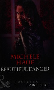 Cover of: Beautiful danger by Michele Hauf