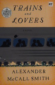 Cover of: Trains and lovers by Alexander McCall Smith