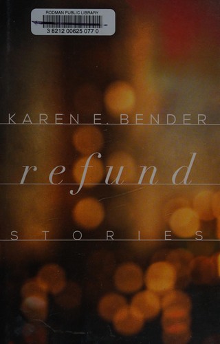 Refund by Karen E. Bender