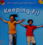 Cover of: Let's read and talk about ... keeping fit by Honor Head
