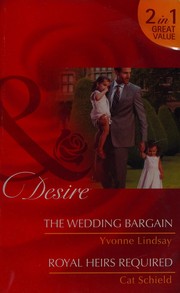 Cover of: The Wedding Bargain / Royal Heirs Required by Yvonne Lindsay, Cat Schield