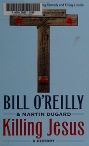 Cover of: Killing Jesus by Bill O'Reilly