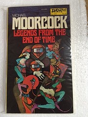 Cover of: Legends from the End of Time by Michael Moorcock, Bob Pepper - cover