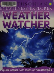 Cover of: Eyewitness Explorer : Weather Watcher: Explore Nature with Loads of Fun Activities