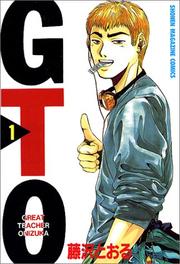 Cover of: GTO (Great Teacher Onizuka) Vol. 1 (Ji Ti O) (in Japanese) by Tooru Fujisawa