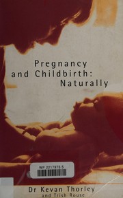 Cover of: Pregnancy and childbirth, naturally
