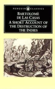 Cover of: A short account of the destruction of the Indies by Bartolomé de las Casas