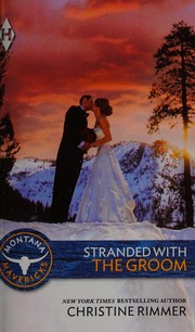 Cover of: Stranded with the groom by Christine Rimmer