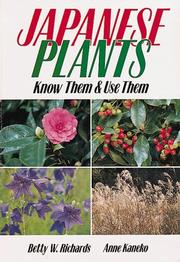 Japanese plants by Betty W. Richards, Richards, Betty W., Anne Kaneko
