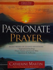 Cover of: Passionate Prayer--a Quiet Time Experience by Martin, Catherine