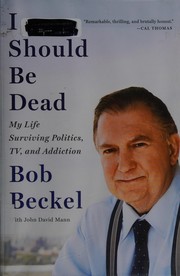 Cover of: I should be dead by Bob Beckel