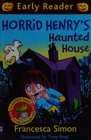 Cover of: Horrid Henry's Haunted House by Francesca Simon, Tony Ross