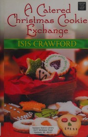 Cover of: A catered Christmas cookie exchange: a mystery with recipes