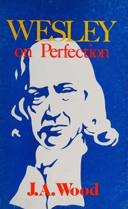 Cover of: Christian perfection, as taught by John Wesley