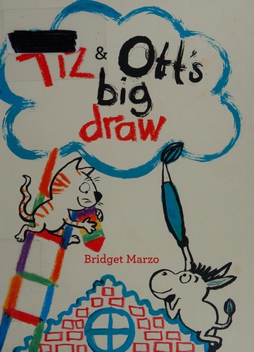 Tiz and Ott's Big Draw by Bridget Marzo