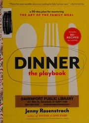 Cover of: Dinner: the playbook : a 30-day plan for mastering the art of the family meal