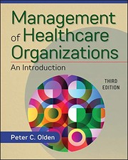 Management of Healthcare Organizations by Peter Olden