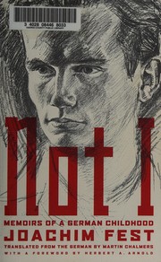 Cover of: Not I: memoirs of a German childhood