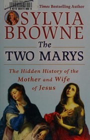 Cover of: The two Marys: the hidden history of the mother and wife of Jesus