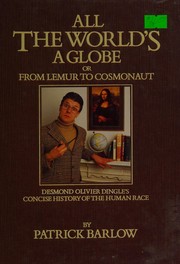 Cover of: All the Worlds a Globe Or From Lemur To