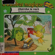 Cover of: L'autobus magique cherche le vert by Joanna Cole