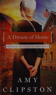 Cover of: Dream of Home by Amy Clipston