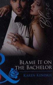Cover of: Blame It on the Bachelor