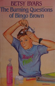 Cover of: The burning questions of Bingo Brown by Betsy Cromer Byars