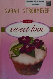 Cover of: Sweet love by Sarah Strohmeyer