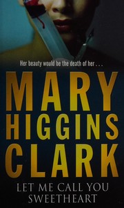 Cover of: Let me call you sweetheart by Mary Higgins Clark
