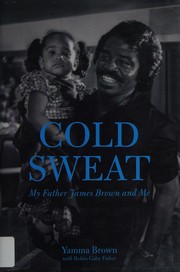 Cover of: Cold sweat: my father James Brown and me
