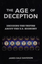 Cover of: The age of deception: decoding the truths about the U.S. economy
