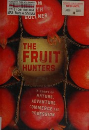 The fruit hunters by Adam Gollner