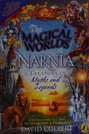 Cover of: The magical worlds of Narnia: a treasury of myths and legends