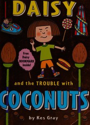 Daisy and the trouble with coconuts by Kes Gray