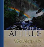 Cover of: The power of attitude by Mac Anderson