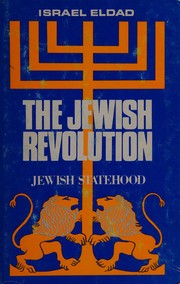 Cover of: The Jewish revolution; Jewish statehood. by Israel Eldad