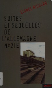 Cover of: Suites et séquelles de l'Allemagne nazie by Lionel Richard