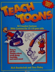 Cover of: Teach 'Toons: 50 Creative Cartoon Bible Lessons for 10-14-Year-Olds