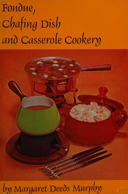 Cover of: Fondue, chafing dish, and casserole cookery