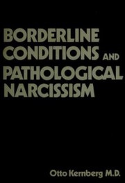 Cover of: Borderline conditions and pathological narcissism by Otto F. Kernberg