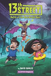 Cover of: 13th Street #1: Battle of the Bad-Breath Bats