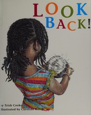 Cover of: Look back! by Trish Cooke