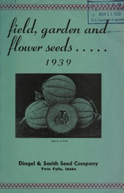 Cover of: Field, garden and flower seeds, 1939 by Dingel & Smith Seed Company