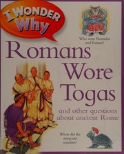 Cover of: I wonder why Romans wore togas and other questions about ancient Rome