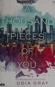 Cover of: A thousand pieces of you by Claudia Gray