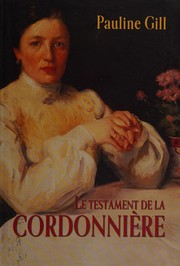 Cover of: Le testament de la cordonnière by Pauline Gill