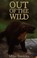 Cover of: Out Of The Wild