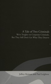 Cover of: A tale of two criminals: we're tougher on corporate criminals, but they still don't get what they deserve