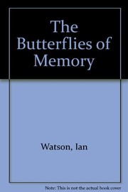 Cover of: The Butterflies of Memory by Ian Watson, Paul McAuley